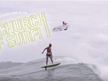 Everybody's Welcome In The Nu Church of Surf - Surfing News